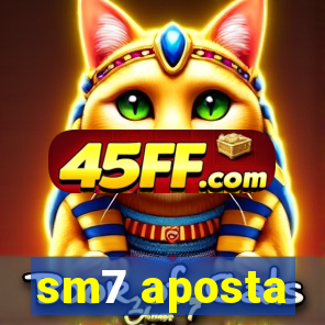 sm7 aposta